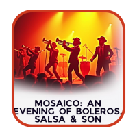 MOSAICO: An Evening of Boleros, Salsa, & Son
