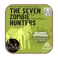 Atlanta Radio Theatre presents THE SEVEN ZOMBIE HUNTERS